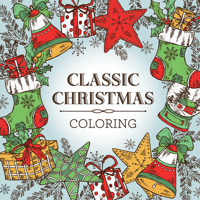 Classic Christmas Coloring (Keepsake Coloring Book) - Relaxing Holiday Designs Plus Quotes By New Seasons, Publications International Ltd Cover Image
