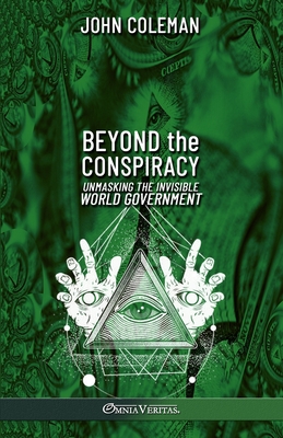 Beyond the Conspiracy: Unmasking the invisible world government Cover Image