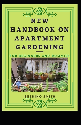 New Handbook On Apartment Gardening For Beginners And Dummies Cover Image