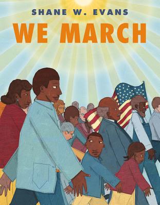 We March By Shane W. Evans, Shane W. Evans (Illustrator) Cover Image