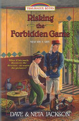 Risking the Forbidden Game: Introducing Maude Cary (Trailblazer Books #37)