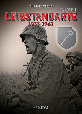 Leibstandarte Tome 1: 1933-1942 By Charles Trang Cover Image