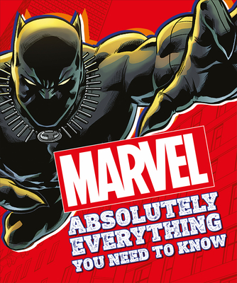 Marvel Absolutely Everything You Need To Know By DK Cover Image