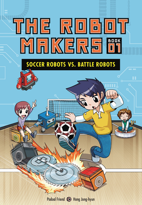 Soccer Robots vs. Battle Robots: Book 1 Cover Image