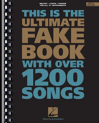 The Ultimate Fake Book: C Edition By Hal Leonard Publishing Corporation, Hal Leonard Publishing Corporation (Created by) Cover Image