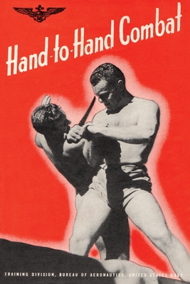 Hand-To-Hand Combat By Bureau of Aeronautics U S Navy 1943 Cover Image