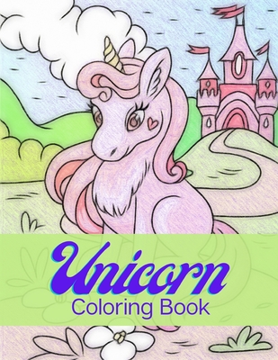 Unicorn Coloring Book: 30 Enchanted Coloring Pages for Teens and Adult Relaxation, Anti-anxiety, Stress Reduction, Relieve Boredom - Unicorn By Linda Renee Cover Image