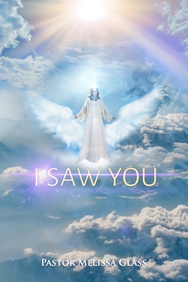 I Saw You By Pastor Melissa Glass Cover Image