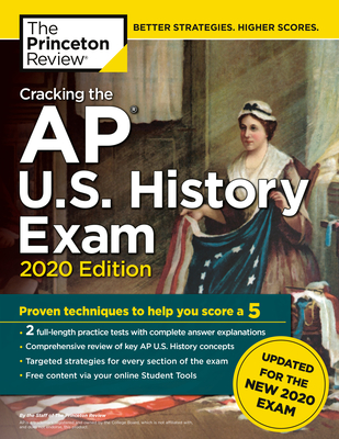 Cracking the AP U.S. History Exam, 2020 Edition: Practice Tests & Prep for the NEW 2020 Exam (College Test Preparation) Cover Image