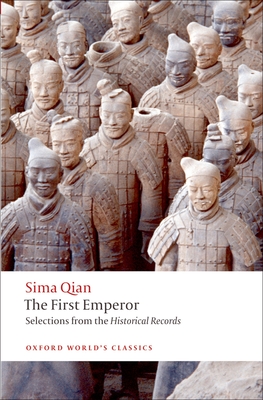The First Emperor: Selections from the Historical Records (Oxford World's Classics) Cover Image
