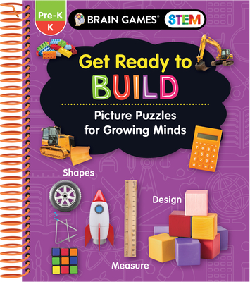 Brain Games Stem - Get Ready to Build: Picture Puzzles for Growing Minds (Workbook) Cover Image