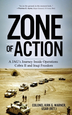 Zone of Action: A JAG's Journey Inside Operations Cobra II and Iraqi Freedom Cover Image