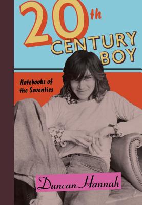 Twentieth-Century Boy: Notebooks of the Seventies
