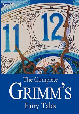 The Complete Grimm's Fairy Tales Cover Image
