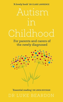 Autism in Childhood: For parents and carers of the newly diagnosed Cover Image