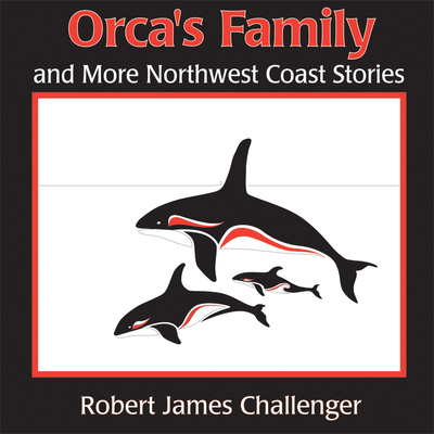 Orca's Family: And More Northwest Coast Stories Cover Image