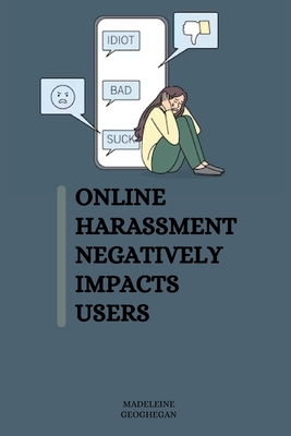 Online harassment negatively impacts users Cover Image