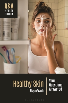 Healthy Skin: Your Questions Answered (Q&A Health Guides)