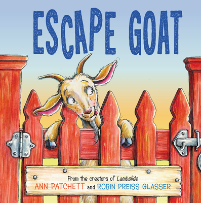 Escape Goat By Ann Patchett, Robin Preiss Glasser (Illustrator) Cover Image