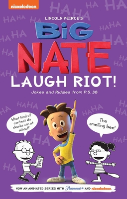 Big Nate Laugh Riot: Jokes and Riddles From P.S. 38 Cover Image