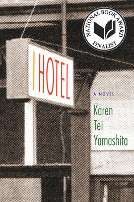 I Hotel By Karen Tei Yamashita, Leland Wong (Illustrator), Sina Grace (Illustrator) Cover Image
