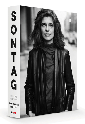 Book cover: Sontag: Her Life and Work by Benjamin Moser
