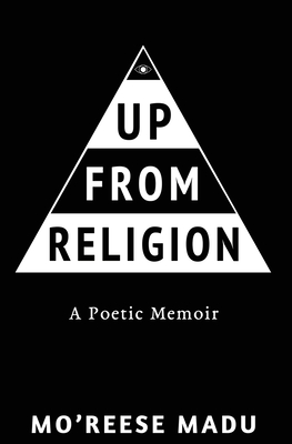 Up From Religion: A Poetic Memoir By Mo'reese Madu Cover Image