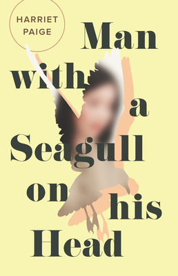 Man with a Seagull on His Head By Harriet Paige Cover Image