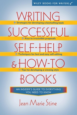 Writing Successful Self-Help and How-To Books (Wiley Books for Writers) By Jean Marie Stine Cover Image