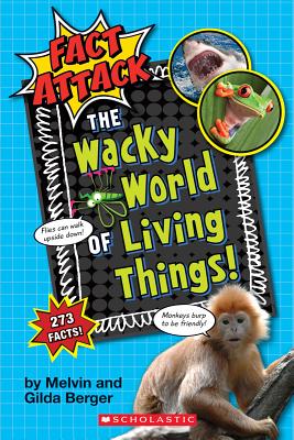 The Wacky World of Living Things! (Fact Attack #1): Plants and Animals  (Paperback) | Books and Crannies