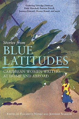 Stories from Blue Latitudes: Caribbean Women Writers at Home and Abroad Cover Image