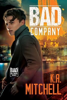 Bad Company (Bad in Baltimore #1) By K.A. Mitchell Cover Image