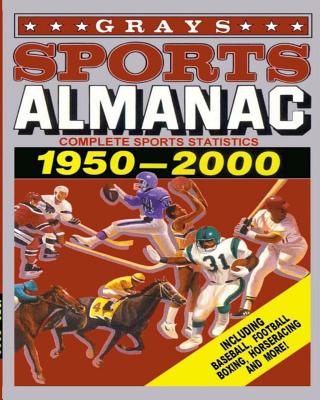 Grays Sports Almanac: Complete Sports Statistics 1950-2000 By Attic Replicas Cover Image