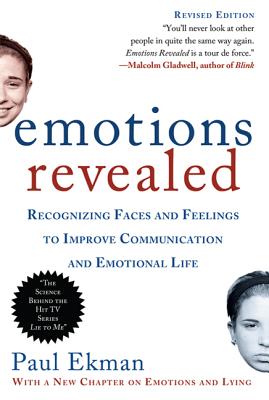 Emotions Revealed, Second Edition: Recognizing Faces and Feelings to Improve Communication and Emotional Life By Paul Ekman, Ph.D. Cover Image