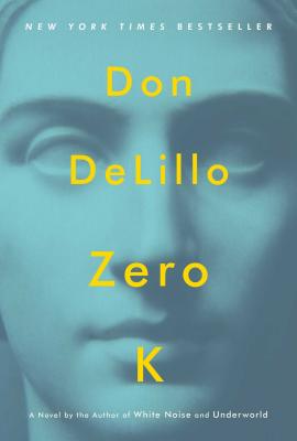 Zero K: A Novel By Don DeLillo Cover Image