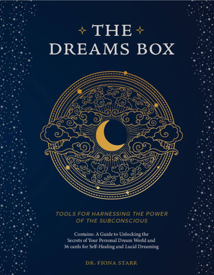 The Dreams Box: Tools for Harnessing the Power of the Subconscious (Mindful Practice Deck #3) By Fiona Starr Cover Image