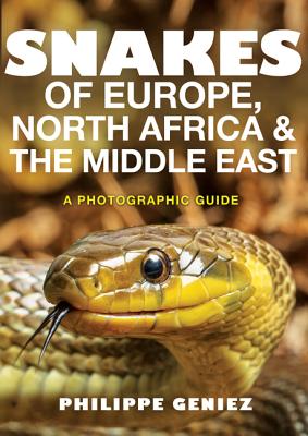 Snakes of Europe, North Africa and the Middle East: A Photographic Guide Cover Image