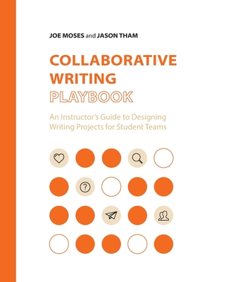Collaborative Writing Playbook: An Instructor's Guide to Designing Writing Projects for Student Teams Cover Image