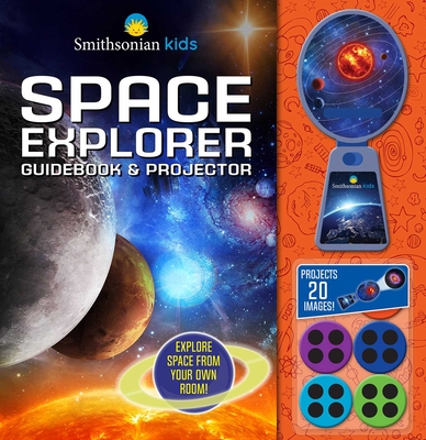 Smithsonian Kids: Space Explorer Guide Book & Projector (Movie Theater Storybook) cover