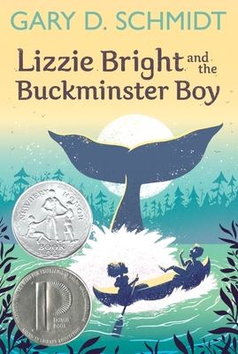 Lizzie Bright and the Buckminster Boy: A Newbery Honor Award Winner By Gary D. Schmidt Cover Image