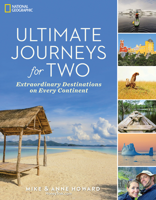 Ultimate Journeys for Two: Extraordinary Destinations on Every Continent Cover Image