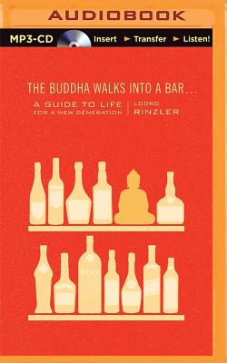 The Buddha Walks Into a Bar...: A Guide to Life for a New Generation Cover Image