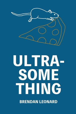 Ultra-Something By Brendan Leonard Cover Image