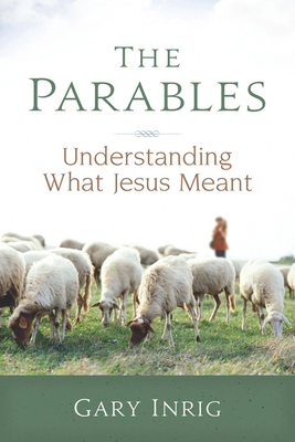 The Parables: Understanding What Jesus Meant Cover Image