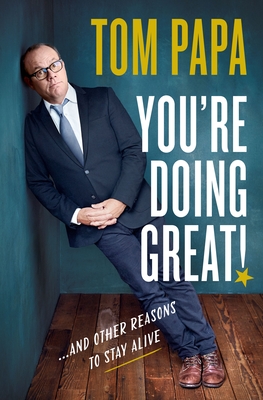 You're Doing Great!: And Other Reasons to Stay Alive Cover Image