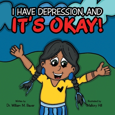 It's Okay!: I Have Depression, And