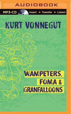 Wampeters, Foma & Granfalloons: (Opinions) By Kurt Vonnegut, Joe Barrett (Read by) Cover Image