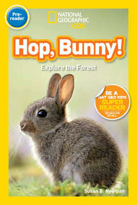 National Geographic Readers: Hop, Bunny!: Explore the Forest By Susan Neuman Cover Image