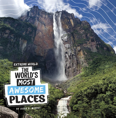 The World's Most Awesome Places By Laura K. Murray Cover Image