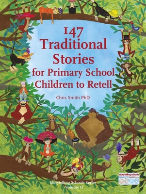 147 Traditional Stories for Primary School Children to Retell (Storytelling School Series)